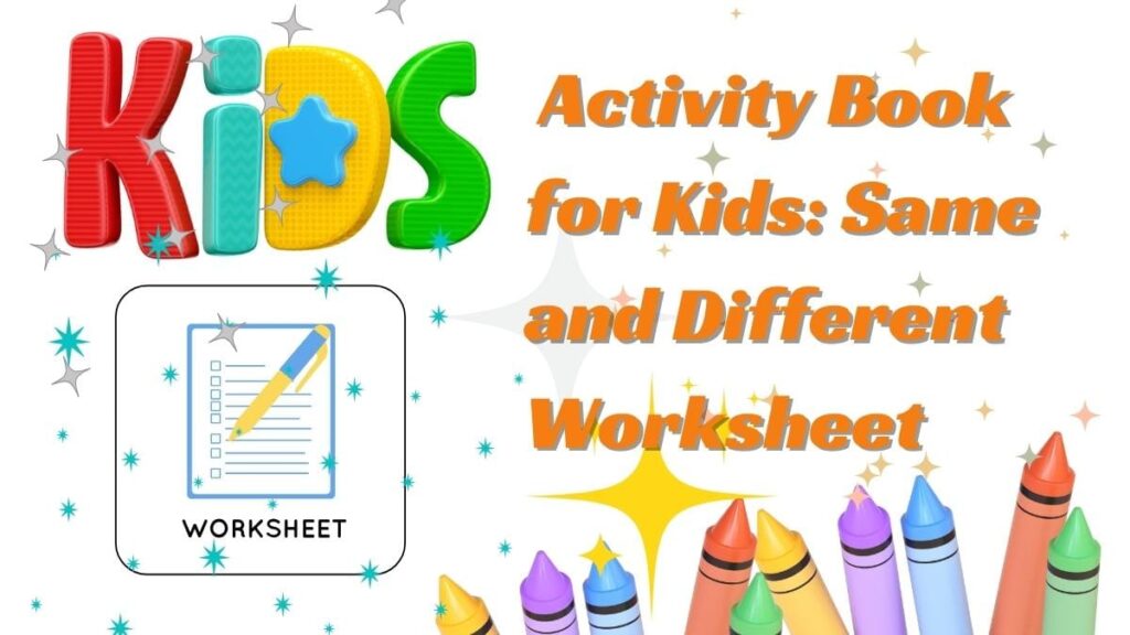 Fun and Engaging Activity Book for Kids: Same and Different Worksheet