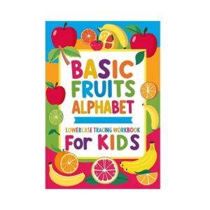 Basic Fruits Alphabet: Lowercase Tracing Workbook for Kids